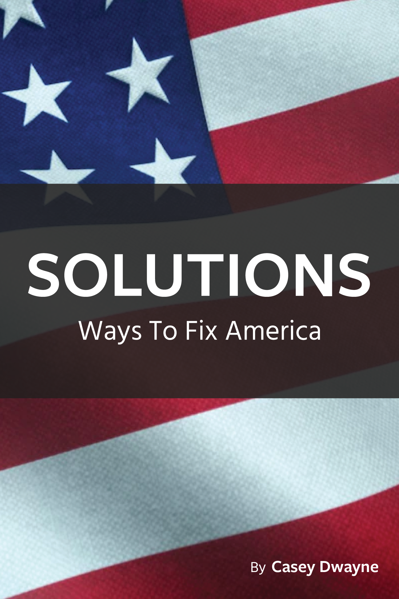 SOLUTIONS: Ways To Fix America